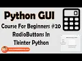 Creating RadioButtons In Tkinter Python Tkinter GUI Tutorial In Hindi