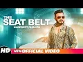 Download Lagu The Seat Belt (Official Video) | Harpreet Dhillon | DJ Flow | Singga | Latest Punjabi Songs 2018