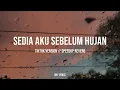 Lagu SEDIA AKU SEBELUM HUJAN - Speedup Reverb (Tiktok version) 