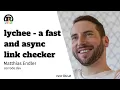 lychee - writing a fast async link checker in Rust