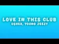 Usher - Love in This Club (Lyrics) ft. Young Jeezy