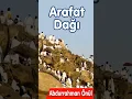 Download Lagu Arafat Dağı - Abdurrahman Önül   #shorts