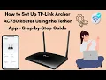How to Set Up TP-Link Archer AC750 Router Using the Tether App - Step-by-Step Guide