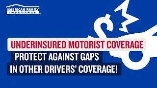 What is Underinsured Motorist Coverage American Family Insurance