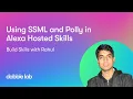 Using SSML and Polly in Alexa Hosted Skills BSWR EP 10 Python SDK Skill Templates