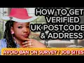 How To Get Verified UK Postcode Address Avoid Ban on Survey Job Sites