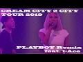CREAM - PLAYBOY Remix feat. t-Ace @CITY 2 CITY TOUR 2019 LIVE