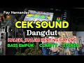 Lagu CEK SOUND DANGDUT KALEM BASS EMPUK CLARITY HD AUDIO PALING BANYAK DI CARI