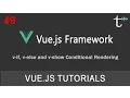 09 Vue js Tutorials v-if v-else and v-show Conditional Rendering