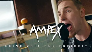 AMPEX - Keine Zeit Fur Freiheit Offizielles