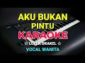 Download Lagu AKU BUKAN PINTU - Loela drakel || KARAOKE HD - Vocal Wanita