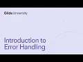 Introduction to Error Handling Glide IA Certification Glide Classic