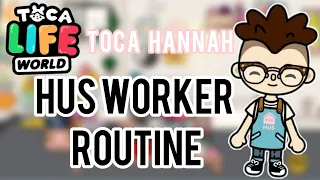 hus worker routine routines toca hannah