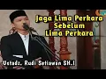 Download Lagu Jaga lima perkara sebelum lima perkara: ustadz. Rudi Setiawan S.H.I