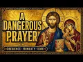 The Dangerous Prayer That Leads to Humility Obedience to God