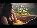 Lagu KAU PERGI SAAT AKU PALING PERCAYA _ GALAU_ POP SLOW ROCK TERBARU 2026