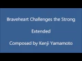 Download Lagu Braveheart Challenges the Strong - Extended