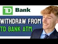 How to Quickly Wit raw TD Bank Account Funds From ATM Updated Guide 2024