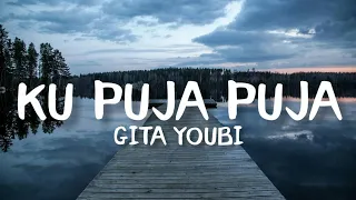 Download Gita Youbi - Ku Puja Puja (Lyrics) MP3