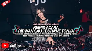 Download DJ BURANE TONJA MAKASSAR DJ MANNA NU LAMPA RINAKKE ANDILE RIDWAN SAU REMIX MP3