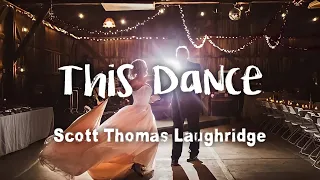 Download Scott Thomas Laughridge - This Dance | Father Daughter dance (lyrics) MP3