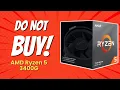 AMD Ryzen 5 3400G 10 Reasons NOT to Buy