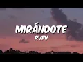 MIRÁNDOTE - RVFV (Letra/Lyrics)