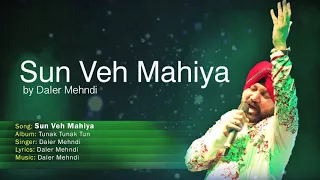 Sun Veh Mahiya | Tunak Tunak Tun | Full Audio Song | Daler Mehndi