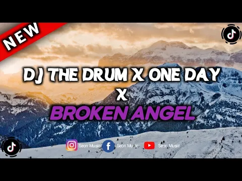 Download MP3 DJ THE DRUM X ONE DAY X BROKEN ANGEL VIRAL TIKTOK