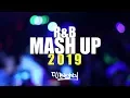 Download Lagu R\u0026B MASH UP MIX 2019