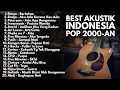 NOSTALGIA LAGU POP 2000-AN INDONESIA HITS AKUSTIK MEMORI \u0026 KENANGAN MASA SMA | Playlist Full Album