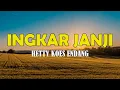 Lagu Ingkar Janji - Hetty Koes Endang Lyrics