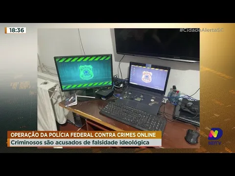Operação da Polícia Federal contra crimes online, criminosos são acusados de falsidade ideológica