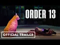 Order 13 - Release Date Trailer