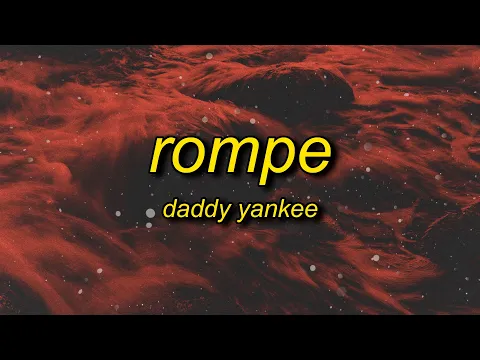 Download MP3 Daddy Yankee - Rompe (Letra/Lyrics) | my boo no se limita a la hora de romper su pum pum