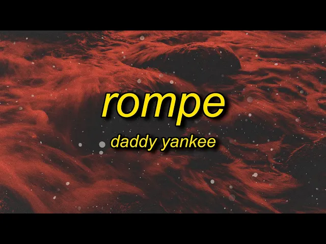 Download MP3 Daddy Yankee - Rompe (Letra/Lyrics) | my boo no se limita a la hora de romper su pum pum