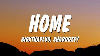 BigXthaPlug Shaboozey Home Lyrics  BigXthaPlug Shaboozey Home Lyrics