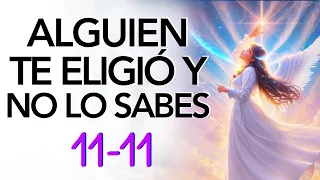 💫11:11 ALGUIEN TE ELIGIÓ Y NO LO SABES 💌MENSAJE de los ÁNGELES PARA TI