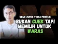 Download Lagu SENI TIDAK PEDULI || BUKAN CUEK, TAPI MEMILIH WARAS