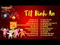 Download Lagu Một Năm Cũ Đã Qua Cùng Nhau Đón Năm Mới Bình An - Tết Bình An Remix - Nhạc Tết 2026 Remix Mới Nhất