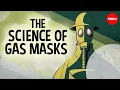 How do gas masks actually work - George Zaidan