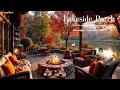 Lagu Peaceful Autumn Jazz \u0026 Lakeside Porch Ambience🍁Soft Piano Jazz \u0026 Crackling Fireplace Sounds for Work
