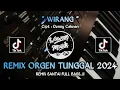 Lagu MIXDUT WIRANG || REMIX SANTAI ORGEN TUNGGAL 2024
