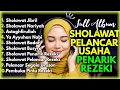 SHOLAWAT MERDU PEMBUKA PINTU REZEKI | sholawat jibril | SHOLAWAT MERDU TERBARU 2025