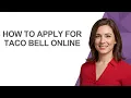 How To Apply For Taco Bell Online - AshleyHowTo