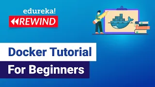 Docker Tutorial For Beginners What is Docker Docker Container Edureka DevOps Rewind - 3