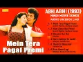 Download Lagu Mein Tera Pagal Premi | Abhi Abhi (1993) | Hindi Movie Songs | Audio Jukebox | Raat Hone Lagi