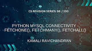98 Fetch records in Python Mysql connectivity programs - fetchone fetchmany fetchall