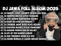 Download Lagu DJ JAWA FULL ALBUM VIRAL TIK TOK || DJ TAMU UNDANGAN X ROPANG X SABAR X EGO WONG TUO VIRAL TERBARU❗