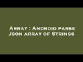 Array Android parse Json array of Strings